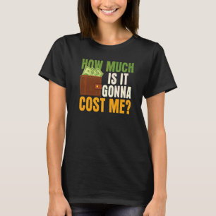 Hoeveel gaat het me Vaderdag papa dood kosten? T-shirt