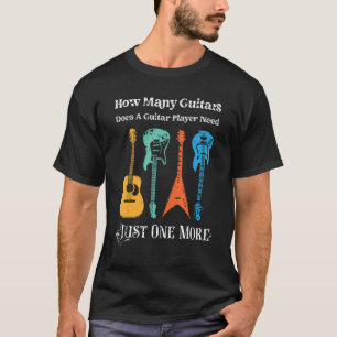 Hoeveel gitaren heeft een gitaarspeler nodig enkel t-shirt