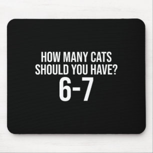 Hoeveel katten moet je hebben 6-7 Grappige 67 Meme Muismat