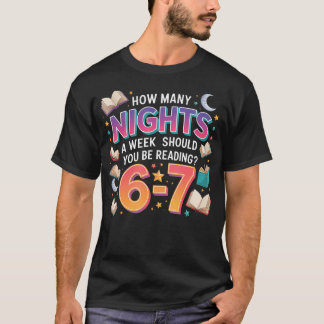 Hoeveel nachten per week moet je 67 Me lezen T-shirt