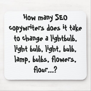 Hoeveel SEO copywriters neemt het om... Muismat