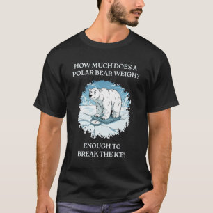 Hoeveel weegt een ijsbeer? t-shirt