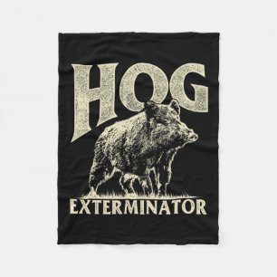 Hog Exterminator - Boar Hunting Wild Hog Hunter Fleece Deken