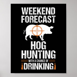 Hog Hunter Pig Gift Weekend Beer Boar Poster
