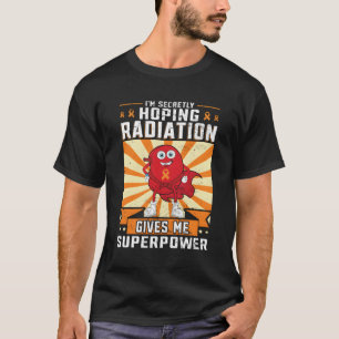 Hog Radiation geeft me Superpower Ney Cancer Warri T-shirt