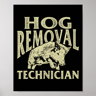 Hog Removal Technician - Zwijnenjacht Wild Hog Hun Poster