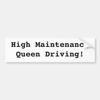 Hoge Onderhouds Koningin (Bumpersticker) Bumpersticker