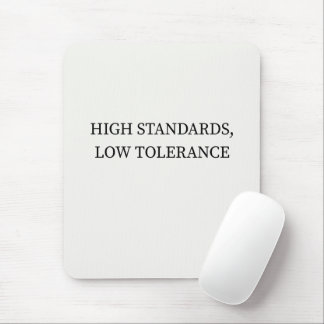 Hoge Standaarden, Lage Tolerantie Minimalistische  Muismat