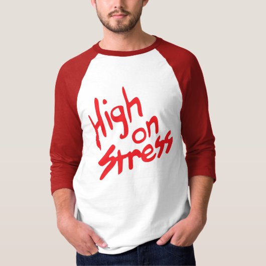 Hoger op Stress-Shirt T-shirt (Voorkant)
