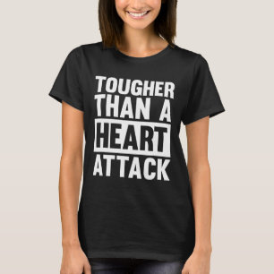 Hogere hartaanvallen dan hartaanvallen Hartaandoen T-shirt