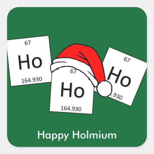 HoHo Holmium Chemistry Element met kerstmis Vierkante Sticker (Voorkant)