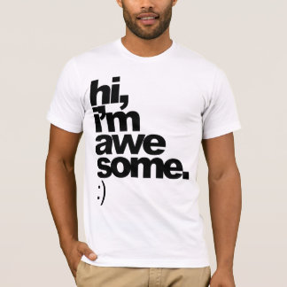 "Hoi, ik ben geweldige. :)" T-shirt