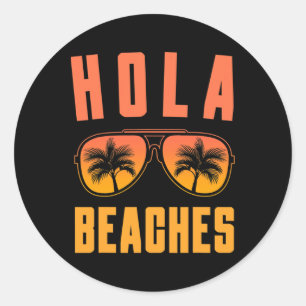 Hola Beaches Sungles Tropische Zomer Vibes Funny V Ronde Sticker
