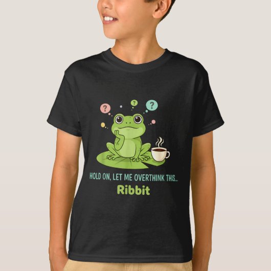 Hold On Let Me Overthink This Frog Ribbit  T-shirt (Voorkant)