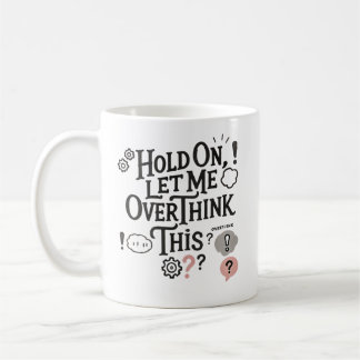 Hold on, let me overthink this Minimalist Funny Koffiemok