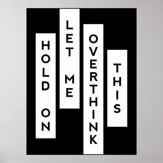 Hold On Let Me Overthink This Poster (Voorkant)