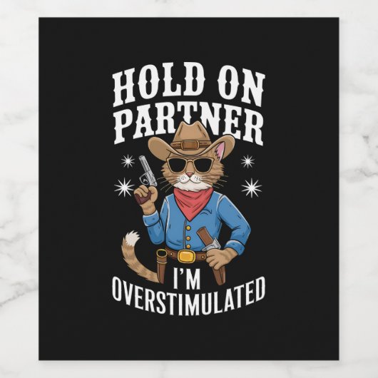 Hold On Partner Ik ben overprikkeld Retro Western Wijn Etiket (Enkel label)