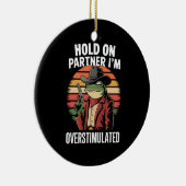 Hold On Partner Ik ben overprikkelde cowboykikker Keramisch Ornament (Rechts)