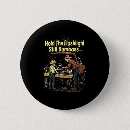 Hold The Light Still Buddy Funny Mechanic Ronde Button 5,7 Cm (Voorkant)
