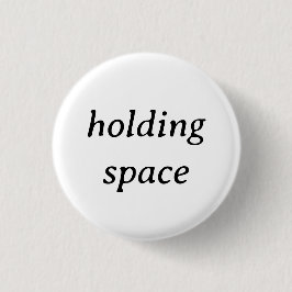 "Holding Space"-pen Ronde Button 3,2 Cm