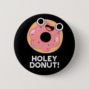 Holey Donut Funny Food Pun Ronde Button 5,7 Cm