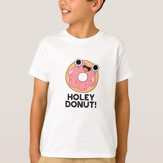 Holey Donut Funny Food Pun T-shirt (Voorkant)