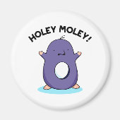 Holey Moley Funny Mole Pun Magneet (Voorkant)