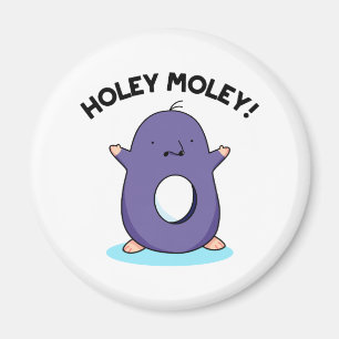 Holey Moley Funny Mole Pun Magneet