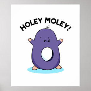 Holey Moley Funny Mole Pun Poster