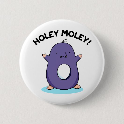 Holey Moley Funny Mole Pun Ronde Button 5,7 Cm (Voorkant)