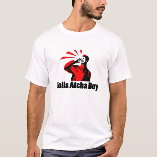 Holla Atcha Boy! T-shirt (Voorkant)