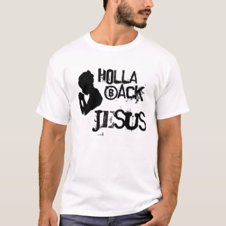 HOLLA BACK JESUS T-SHIRT
