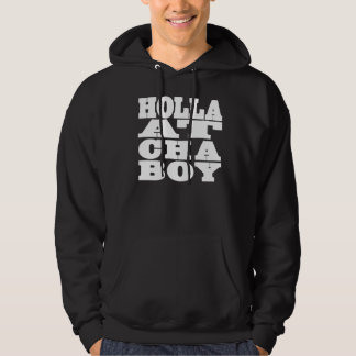 Holla bij Cha Boy Hoodie
