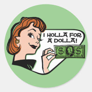 Holla voor een dolla-stickers ronde sticker