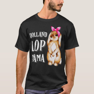 Holland Lop Bunny Rabbit mama T-shirt