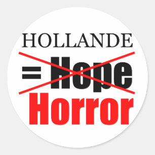Hollande Not Hope = Horreur - R Sticker