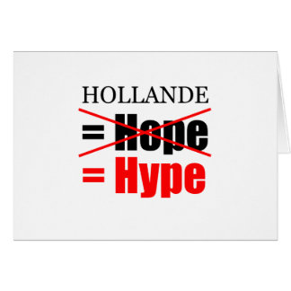 Hollande Not Hope  = Hype !!!!!!!!!!!