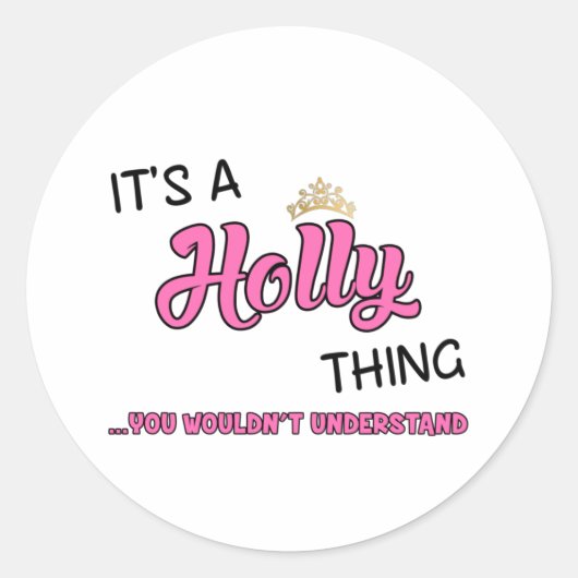 Holly dat je niet zou begrijpen ronde sticker (Voorkant)