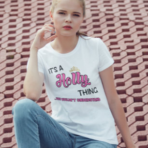 Holly dat je T-Shirt niet zou begrijpen