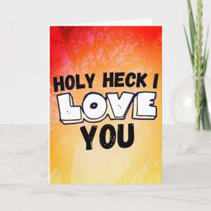 Holly Heck I Love You - Valentin's Day Love Kaart