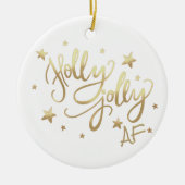 Holly Jolly AF | Glanzend Goud Faux Folie Script Keramisch Ornament (Voorkant)
