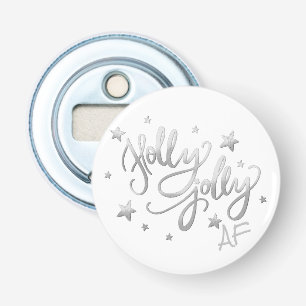 Holly Jolly AF Glanzend Silver Faux Folie Script Button Flesopener