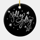 Holly Jolly AF | Glanzend Silver Faux Folie Script Keramisch Ornament (Achterkant)