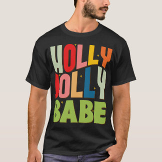 Holly Jolly Babe 1 T-shirt