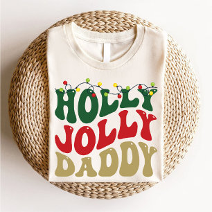 Holly Jolly Daddy Modern Christmas Groovy Wit T-shirt
