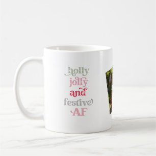 Holly Jolly et Festive AF Holiday Photo Mug