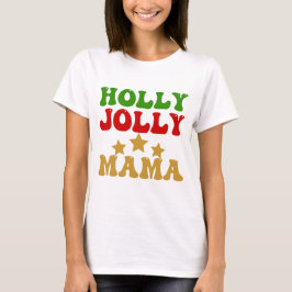 Holly Jolly Mama T-shirt