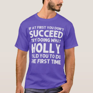 HOLLY Naam Gepersonaliseerde Verjaardag Grappige K T-shirt