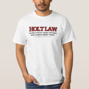 Holt Law Slogan Witte T-Shirt