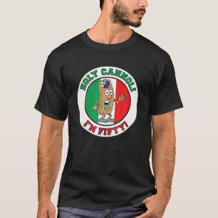 Holy Cannoli I m Fifty Italian Flag Colors T Shirt